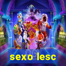 sexo lesc